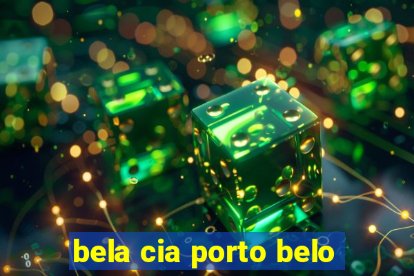bela cia porto belo